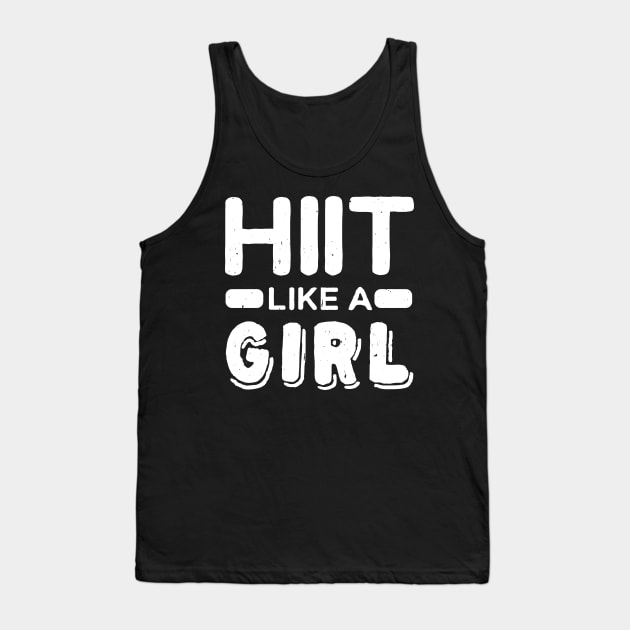 Hiit Like A Girl l Tabata Fitness Workout Gym graphic Tank Top by biNutz